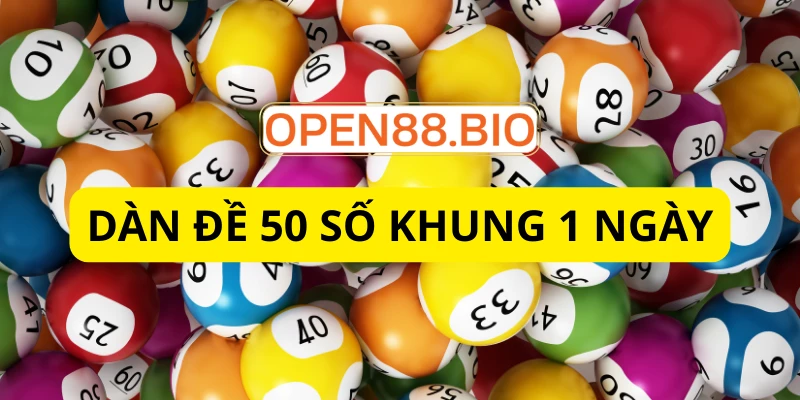 Dàn đề 50 số khung 1 ngày: Chiến thuật thắng 50/50 mỗi ngày Cách soi dàn đề 50 số khung 1 ngày bất bạ