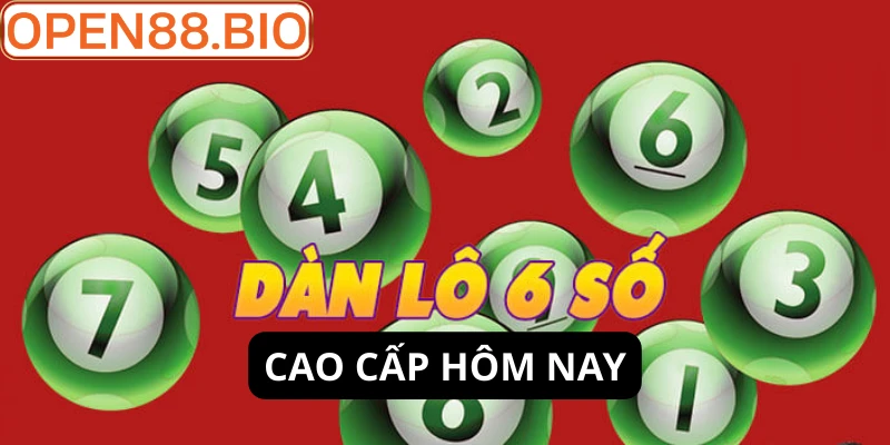 Dàn lô 6 số cao cấp hôm nay – Chiến thuật bao vây nhà cái hiệu quả Cách bắt dàn lô 6 số cao cấp hôm nay cực chuẩn